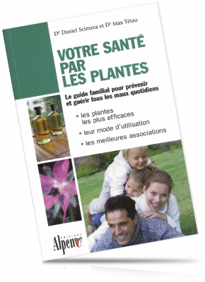 Le guide familial pour prévenir el guérir tous les maux quotidiens
